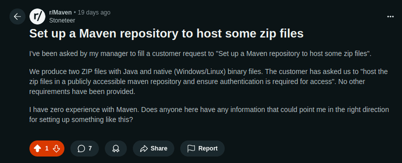 Reddit question: Set up a Maven repository to host some zip files — I’ve been asked by my manager to fill a customer request to 